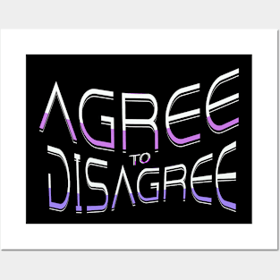 Agree to Disagree Posters and Art